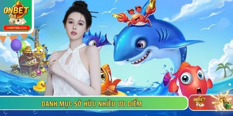 Danh mục sở hữu nhiều ưu điểm