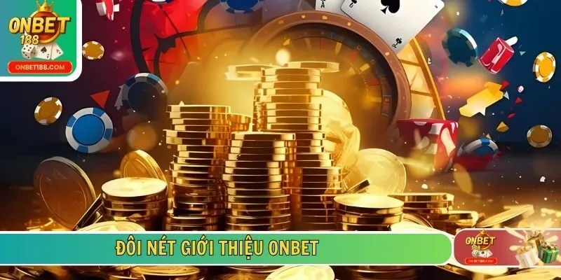 Đôi nét giới thiệu ONBET