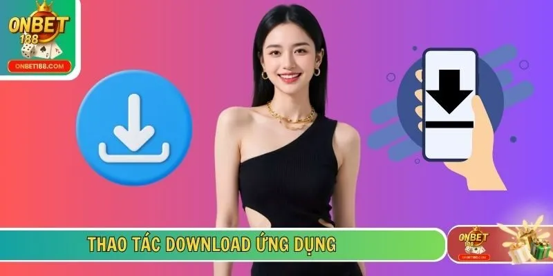 Thao tác download ứng dụng
