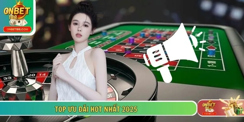 Top ưu đãi hot nhất 2025