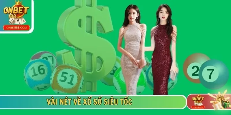 Vài nét về xổ số siêu tốc